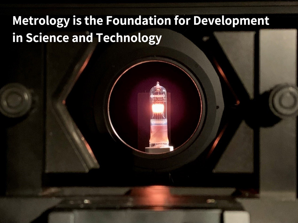 Metrology is the Foundation for Development in Science and Technology