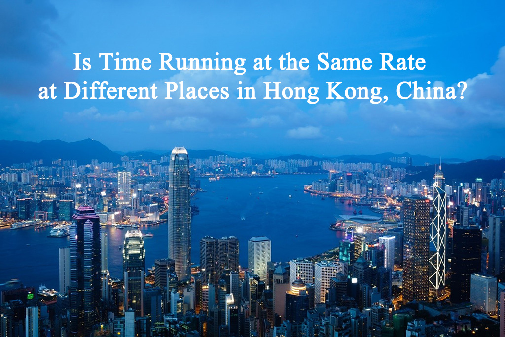 Is Time Running at the Same Rate at Different Places in Hong Kong, China?